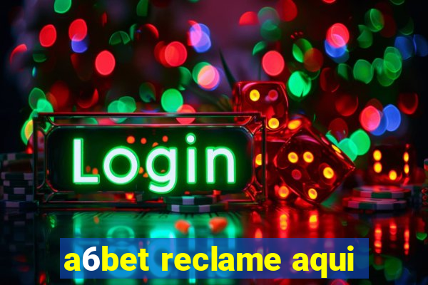 a6bet reclame aqui